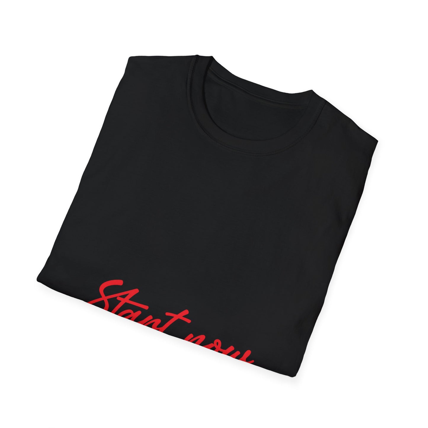 Start Now T-Shirt — Motivational Script Tee