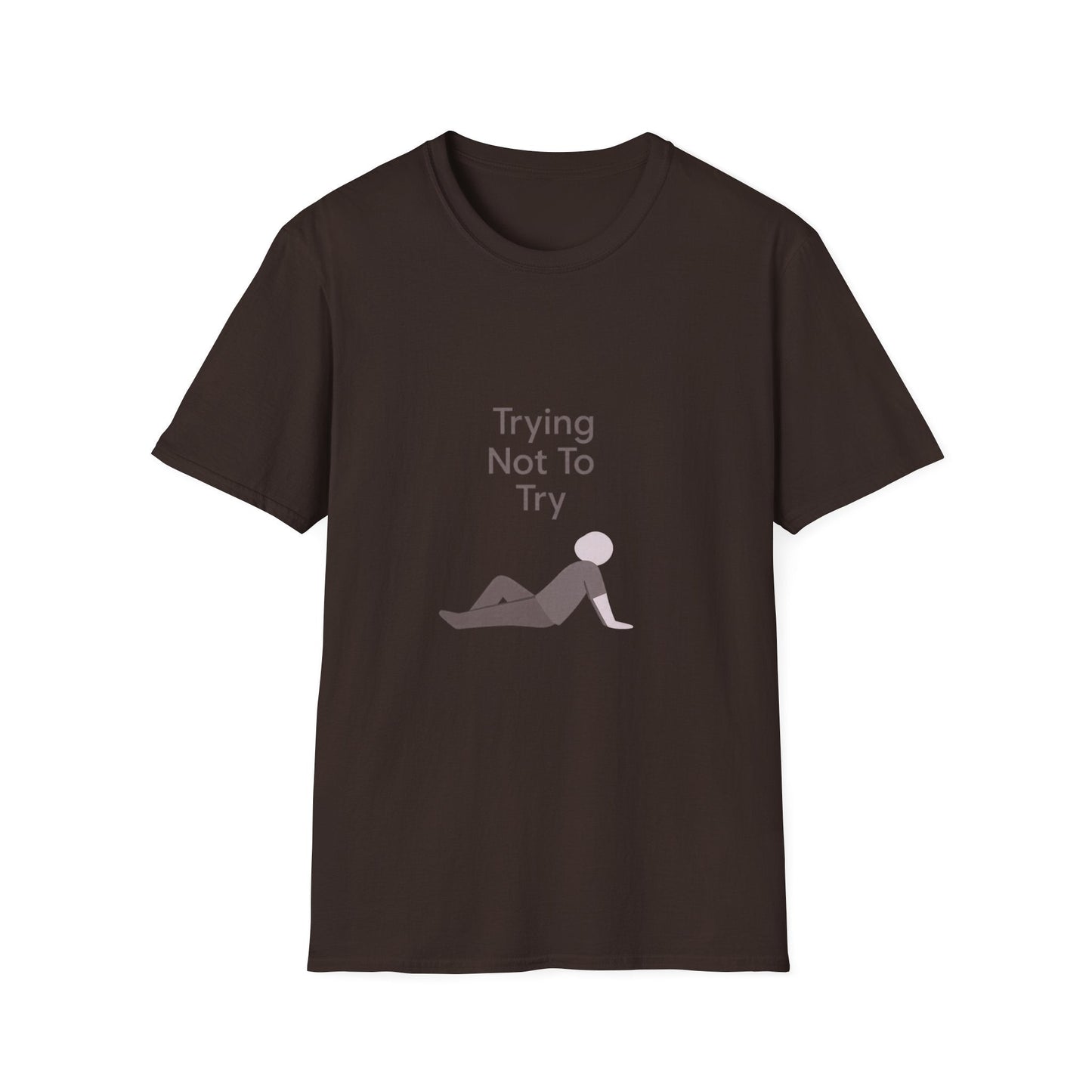 T-Shirt — "Trying Not To Try" Unisex Minimal Relaxed Graphic Tee Printify