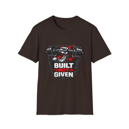 Built Not Given Weightlifting T-Shirt — Gym Motivation Tee Printify