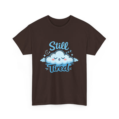 Still Tired T-Shirt — Cute Sleepy Cloud Graphic Tee Printify