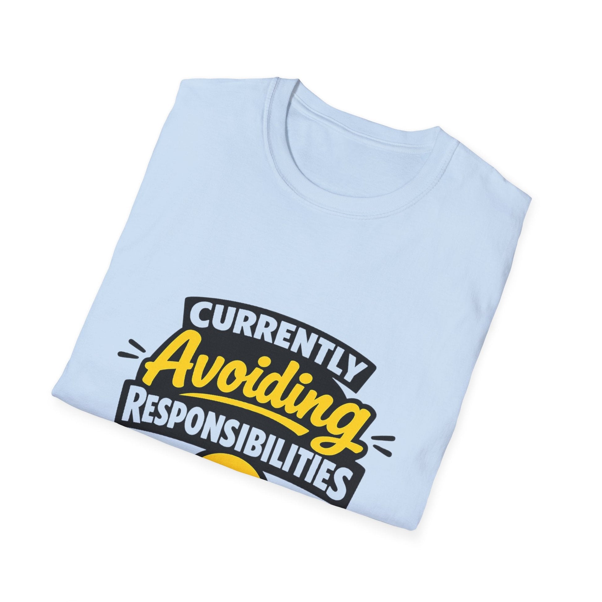 Currently Avoiding Responsibilities T-Shirt – Unisex Funny Lazy Day Graphic Tee Printify