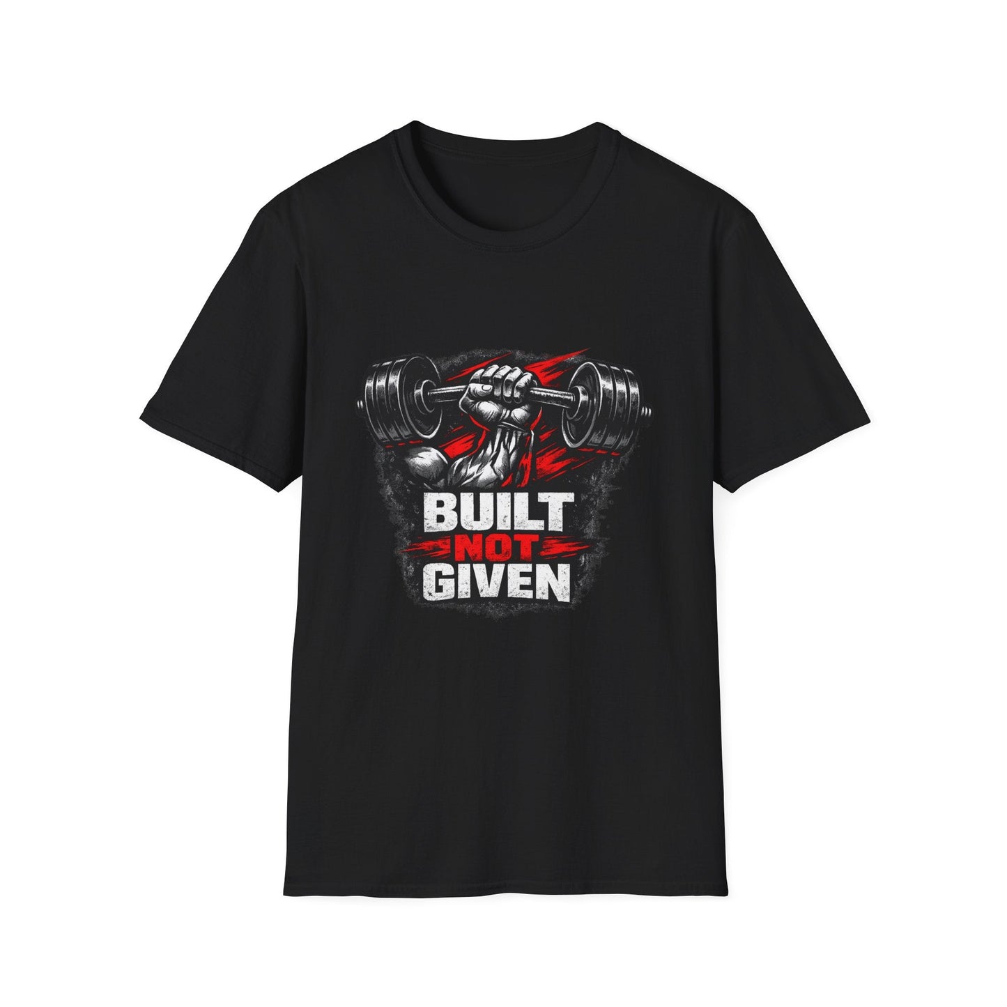 Built Not Given Weightlifting T-Shirt — Gym Motivation Tee Printify