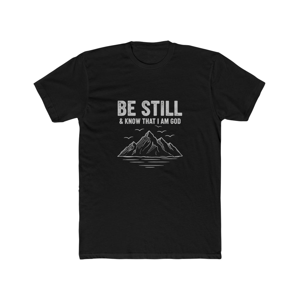 Be Still T-Shirt — "Be Still & Know That I Am God" Mountain Christian Tee