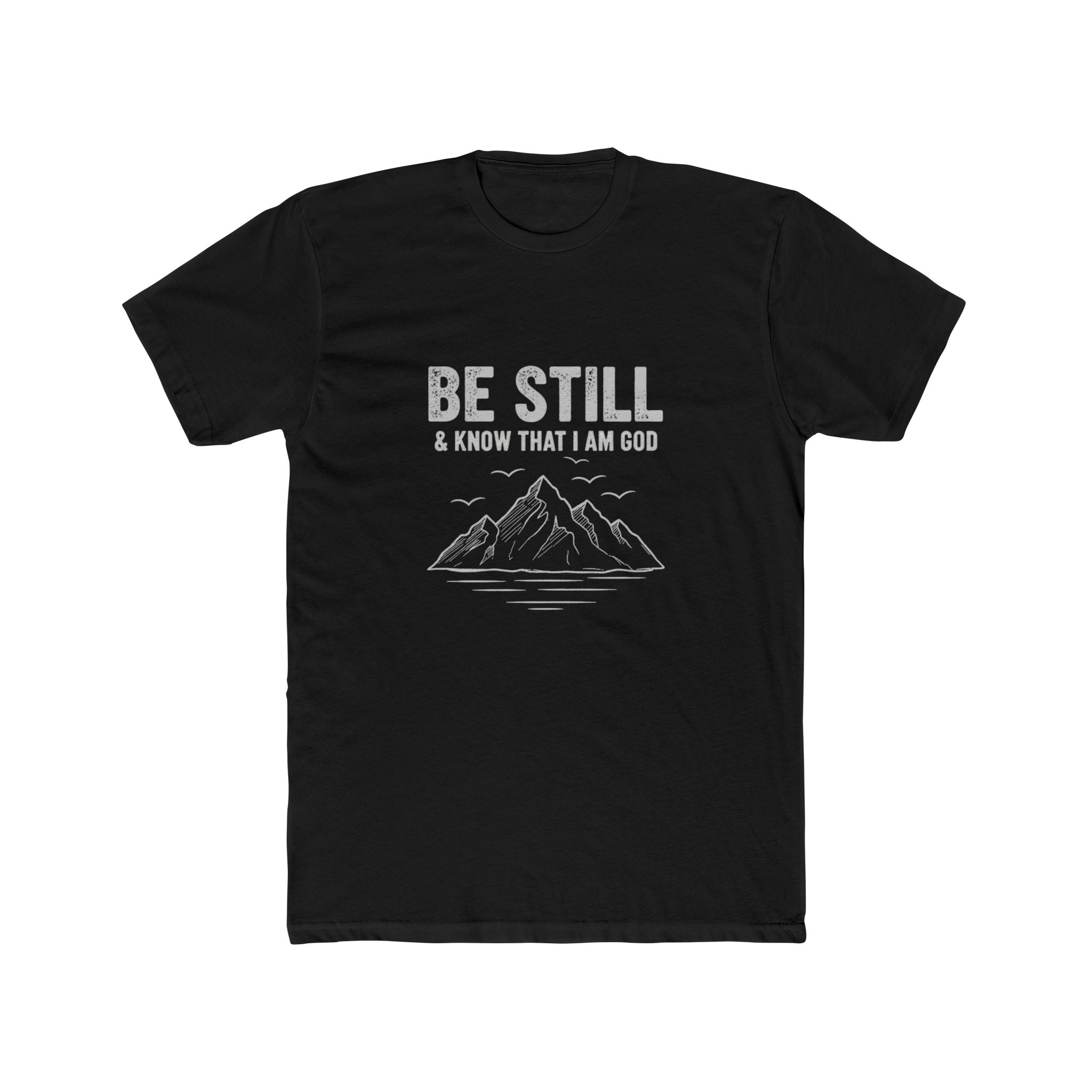 Be Still T-Shirt — "Be Still & Know That I Am God" Mountain Christian Tee