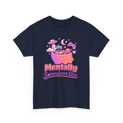 Mentally Somewhere Else T-Shirt — Cute Spacey Graphic Tee Printify