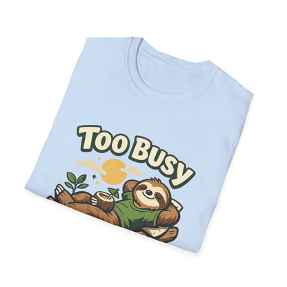 Too Busy Doing Nothing Sloth T-Shirt Printify