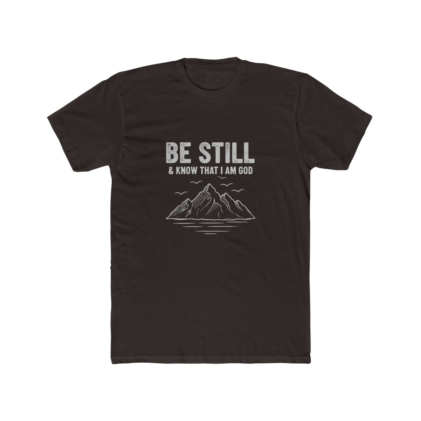 Be Still T-Shirt — "Be Still & Know That I Am God" Mountain Christian Tee Printify
