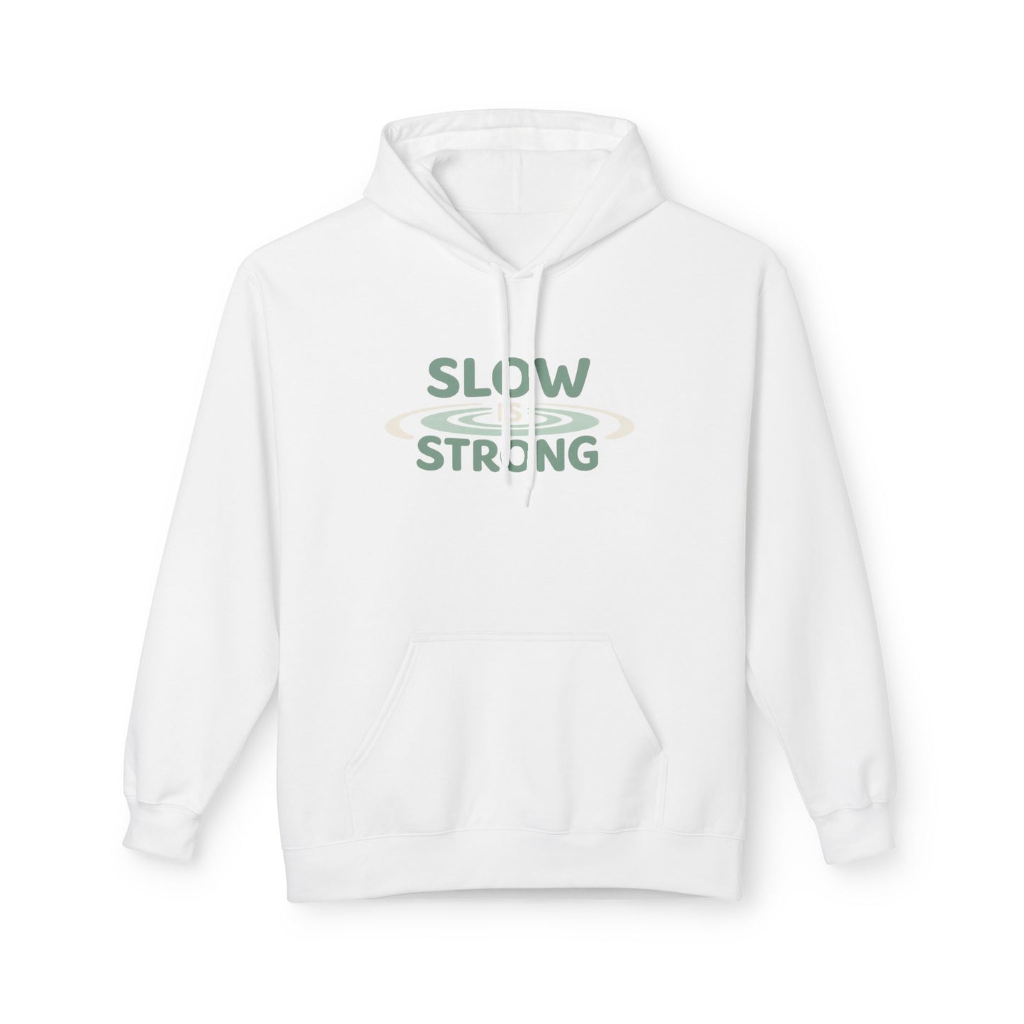 Slow & Strong Hoodie — Minimal Inspirational Graphic Sweatshirt