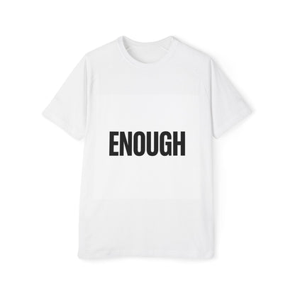 ENOUGH Bold Graphic T-Shirt — Statement Tee for Empowerment & Activism Printify