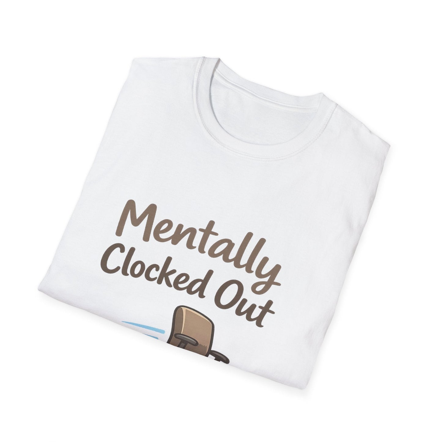 Mentally Clocked Out T-Shirt — Funny Office Chair Graphic Tee for Work Burnout & Casual Wear Printify