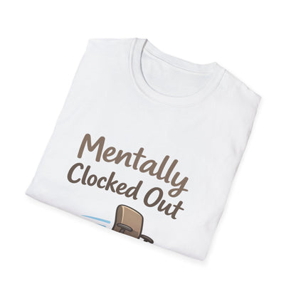 Mentally Clocked Out T-Shirt — Funny Office Chair Graphic Tee for Work Burnout & Casual Wear Printify