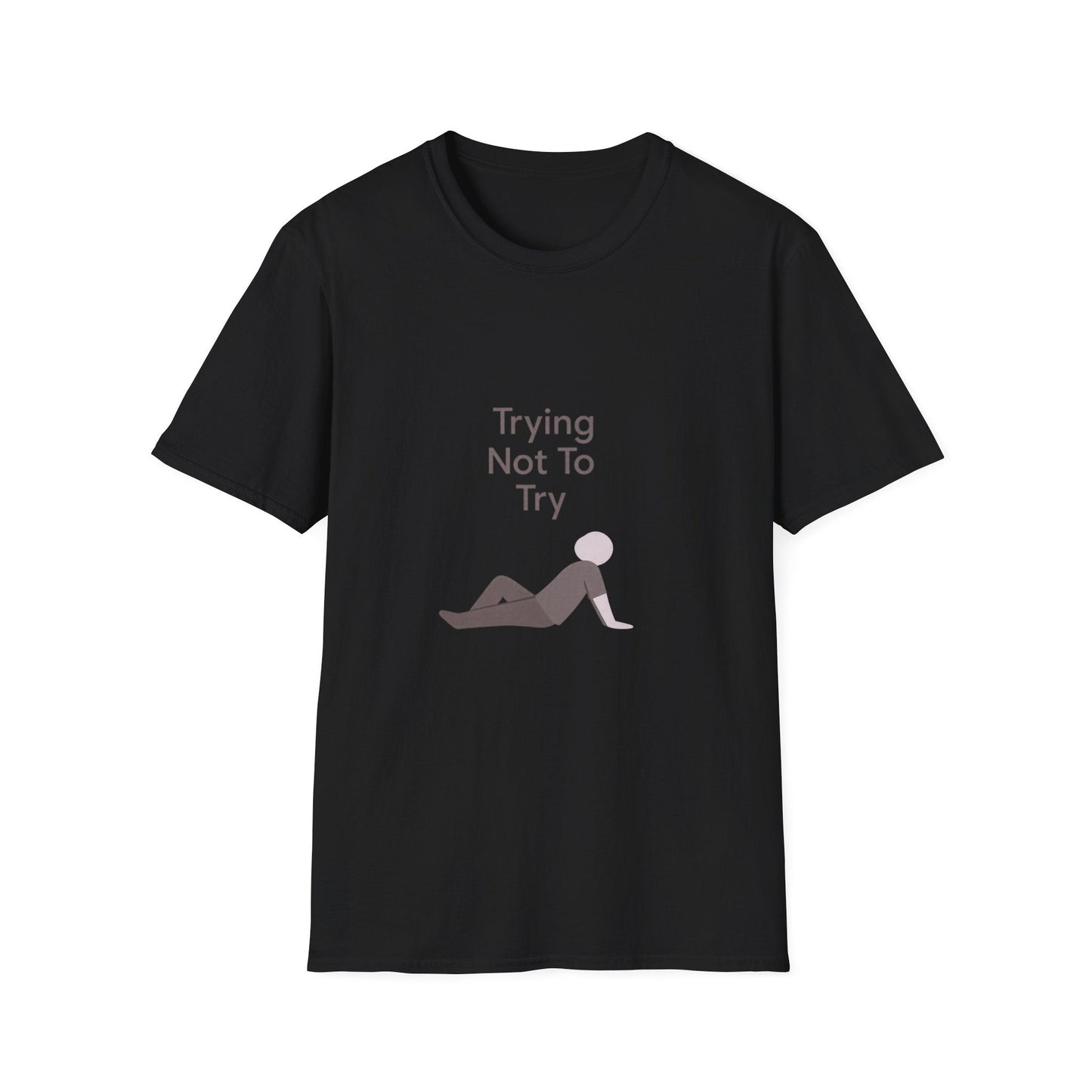 T-Shirt — "Trying Not To Try" Unisex Minimal Relaxed Graphic Tee Printify