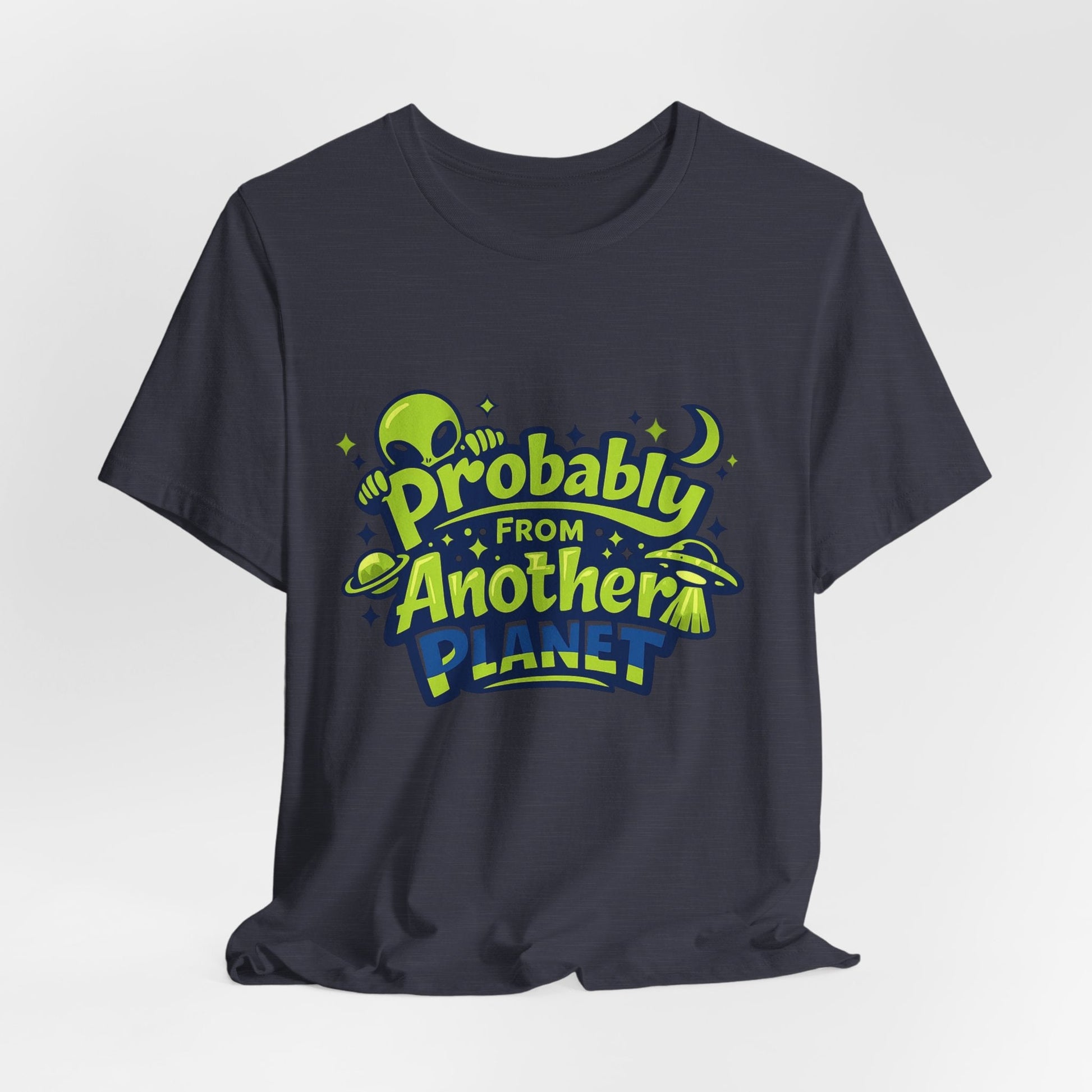 Probably From Another Planet T-Shirt Printify