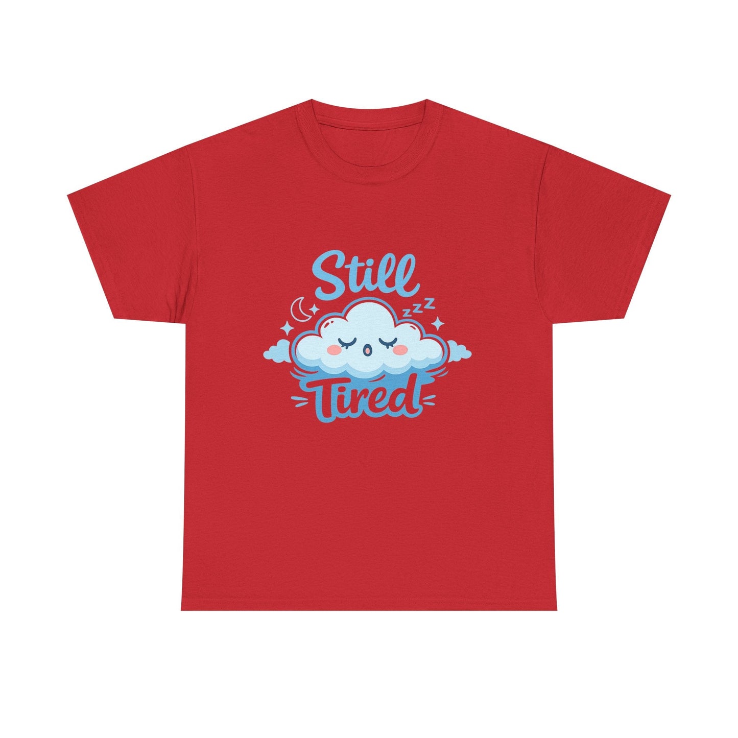 Still Tired T-Shirt — Cute Sleepy Cloud Graphic Tee Printify