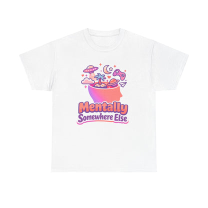 Mentally Somewhere Else T-Shirt — Cute Spacey Graphic Tee Printify