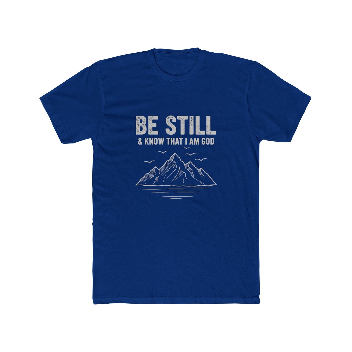 Be Still T-Shirt — "Be Still & Know That I Am God" Mountain Christian Tee Printify