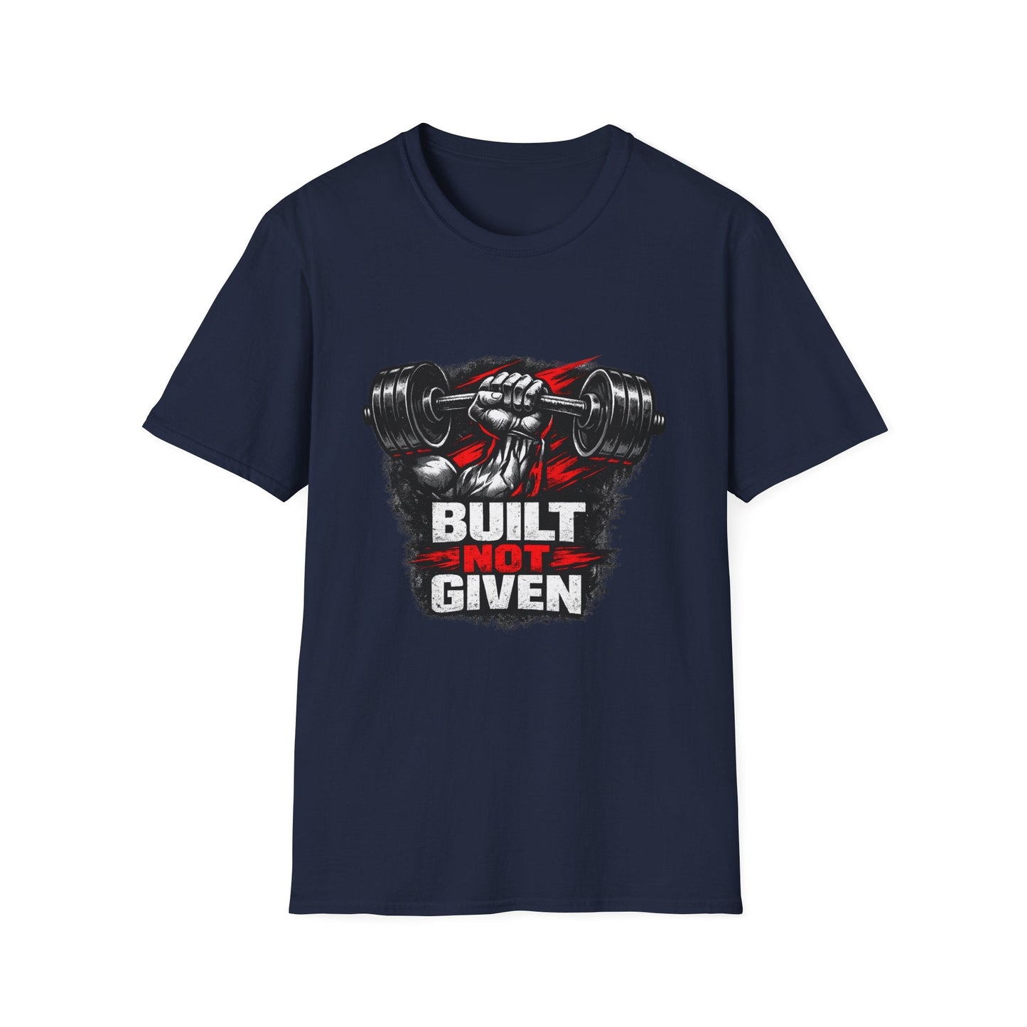 Built Not Given Weightlifting T-Shirt — Gym Motivation Tee Printify