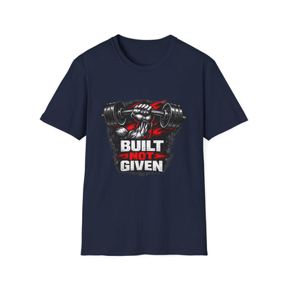 Built Not Given Weightlifting T-Shirt — Gym Motivation Tee Printify
