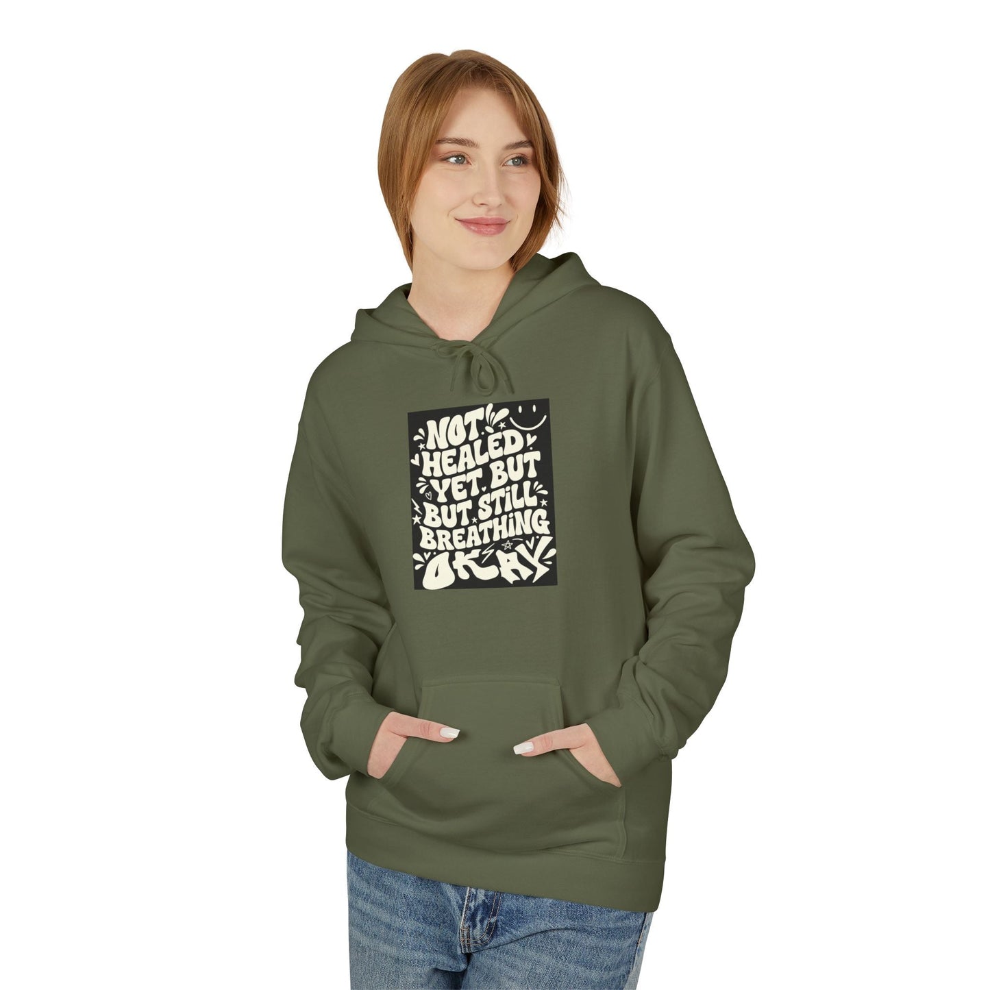Inspirational Quote Hoodie — "Not Healed Yet But Still Breathing" Graphic Sweatshirt Printify