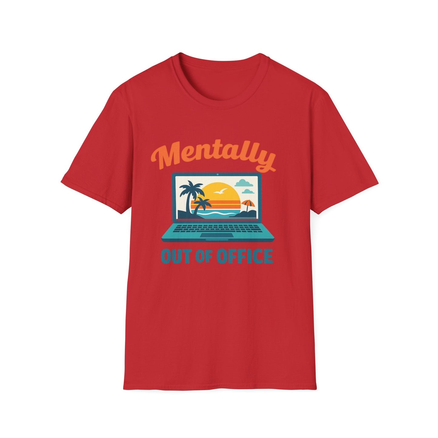 Unisex Mentally Out of Office Graphic T-Shirt – Funny Work From Anywhere Vacation Tee Printify