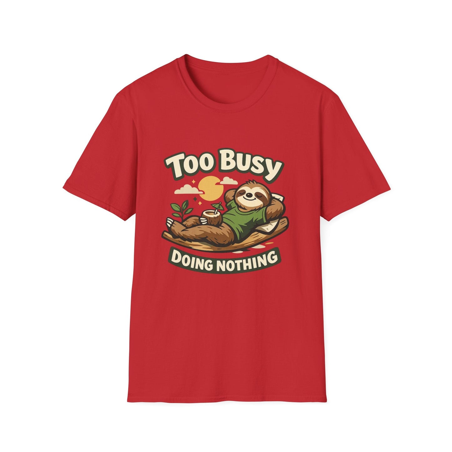 Too Busy Doing Nothing Sloth T-Shirt Printify