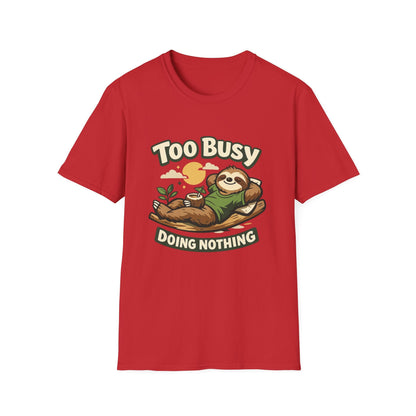 Too Busy Doing Nothing Sloth T-Shirt Printify