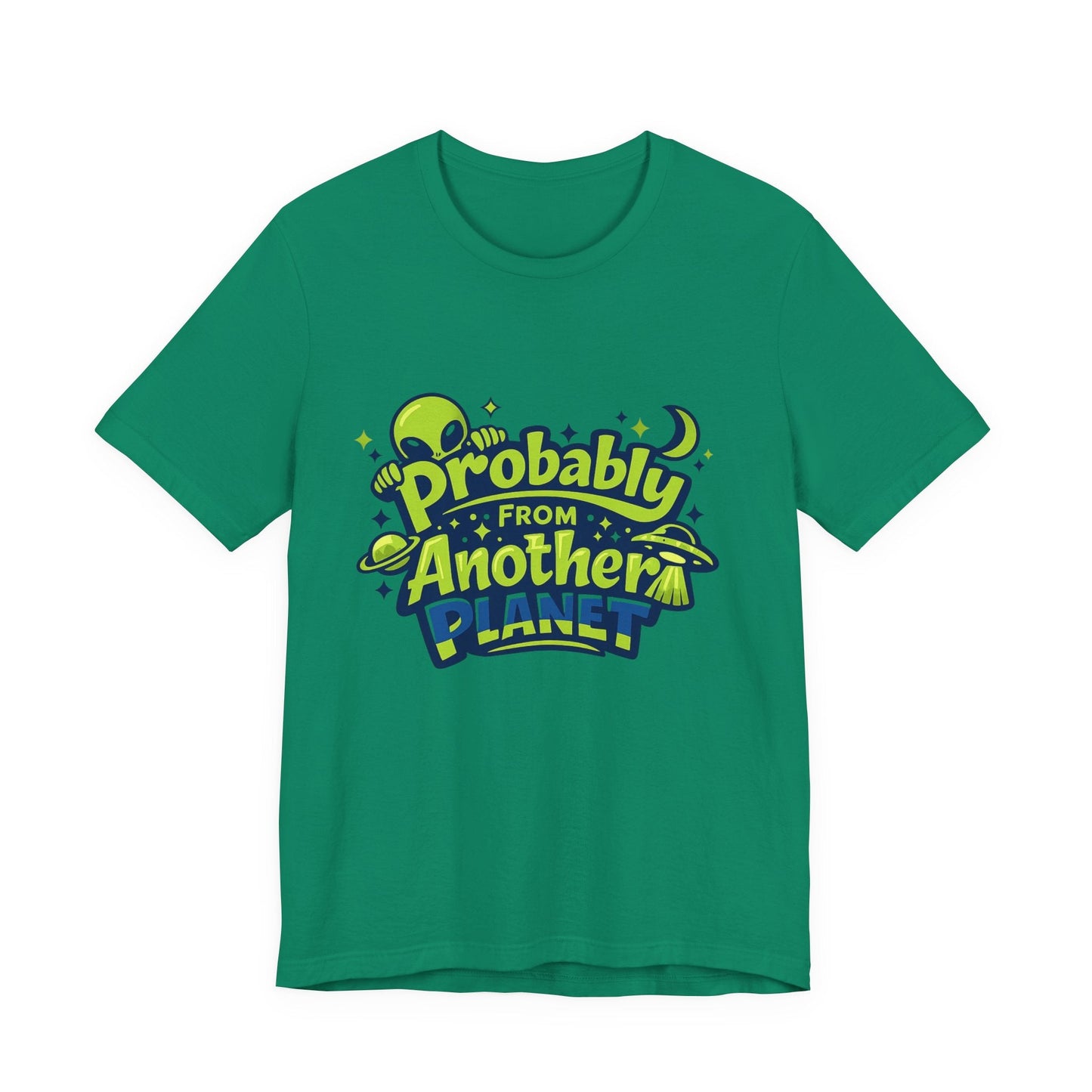 Probably From Another Planet T-Shirt Printify