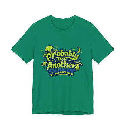 Probably From Another Planet T-Shirt Printify