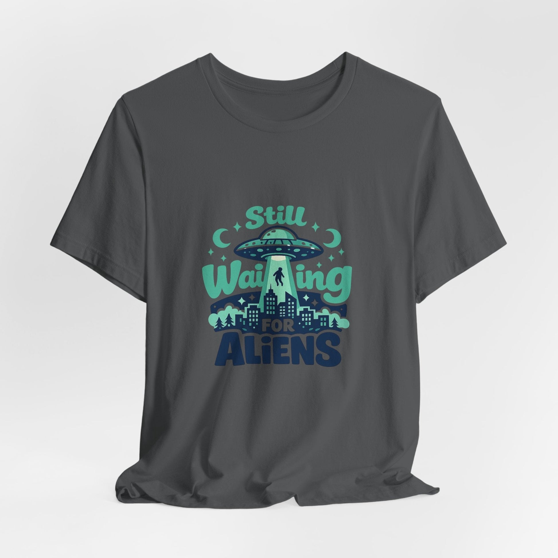 Still Waiting for Aliens T-Shirt — Funny UFO Graphic Tee for Sci‑Fi Fans Printify