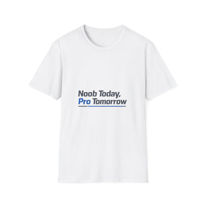 T-Shirt — "Noob Today, Pro Tomorrow" Gamer Motivational Tee Printify