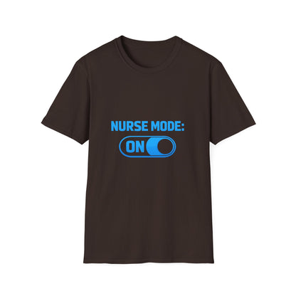Nurse Mode: ON T-Shirt — Funny Nurse Graphic Tee for Healthcare Heroes Printify