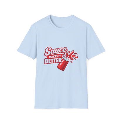 Sauce Makes It Better T-Shirt