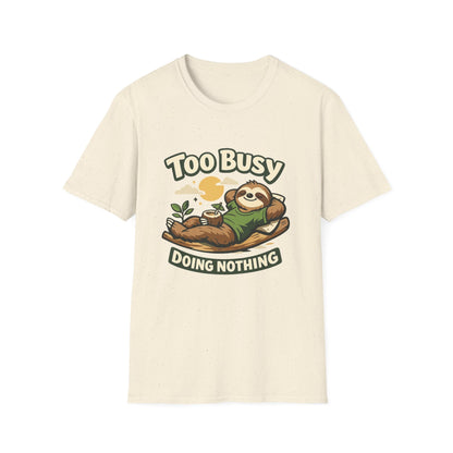 Too Busy Doing Nothing Sloth T-Shirt Printify