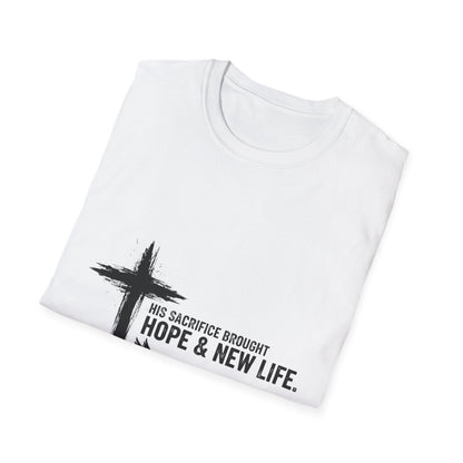 Christian Cross T-Shirt – Unisex “His Sacrifice Brought Hope & New Life” Inspirational Tee Printify