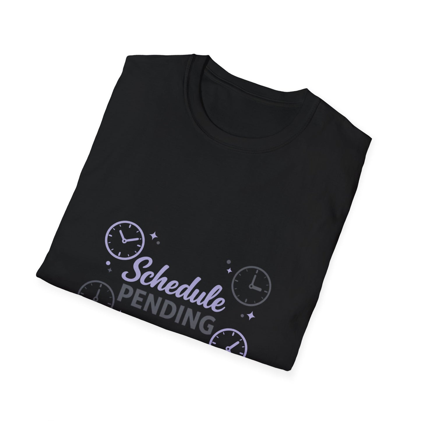 Schedule Pending T-Shirt — Funny Lazy Day Graphic Tee