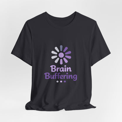 Brain Buffering T-Shirt — Funny Loading Graphic Tee for Neurodivergent & Mental Health Awareness Printify