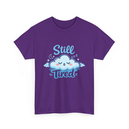 Still Tired T-Shirt — Cute Sleepy Cloud Graphic Tee Printify