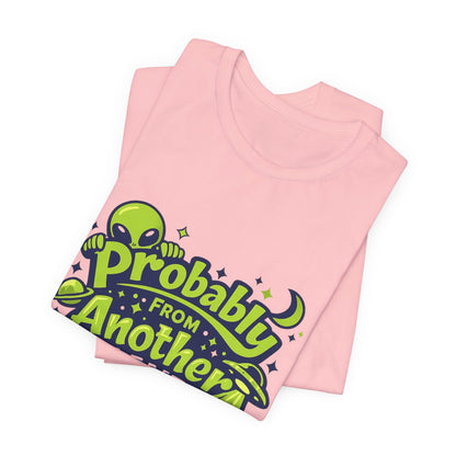 Probably From Another Planet T-Shirt Printify