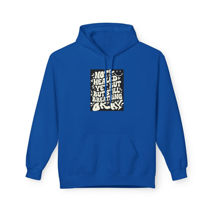 Inspirational Quote Hoodie — "Not Healed Yet But Still Breathing" Graphic Sweatshirt Printify