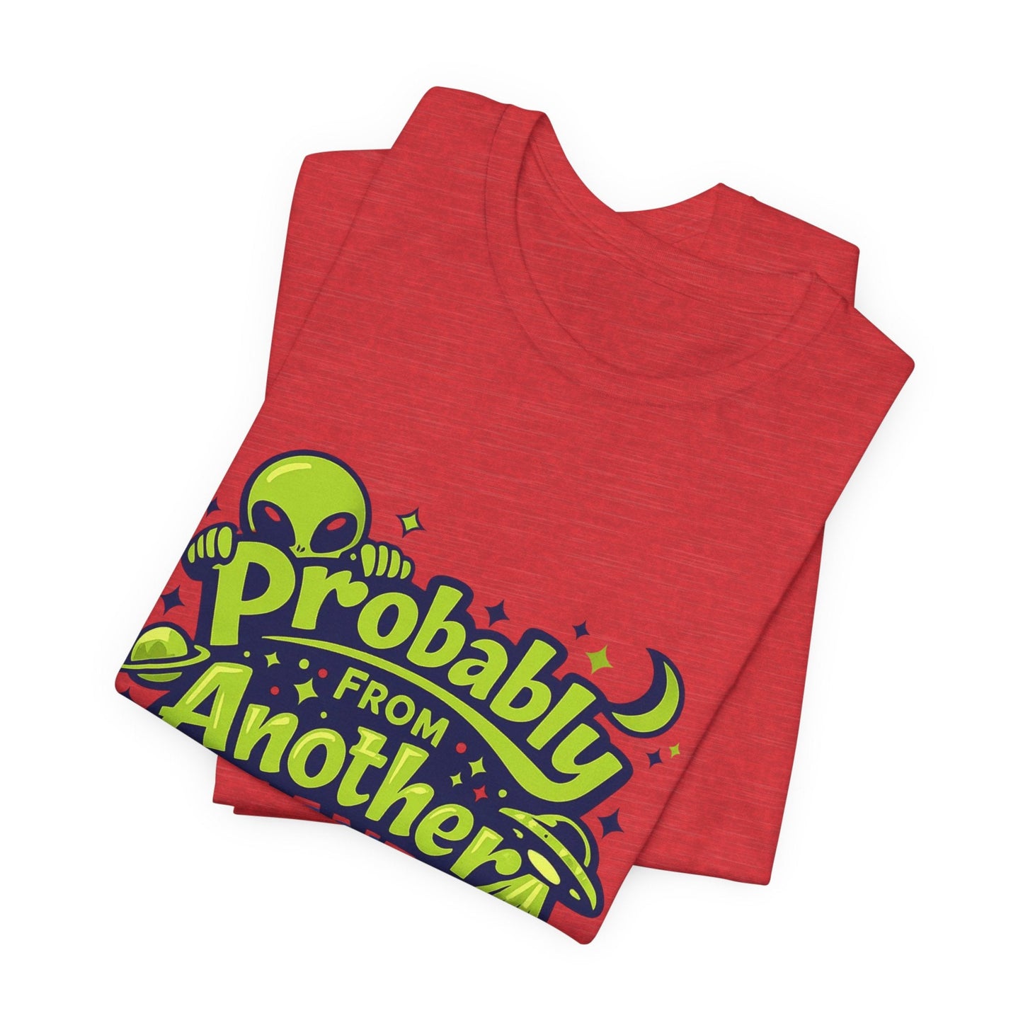 Probably From Another Planet T-Shirt Printify