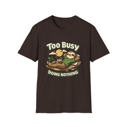 Too Busy Doing Nothing Sloth T-Shirt Printify