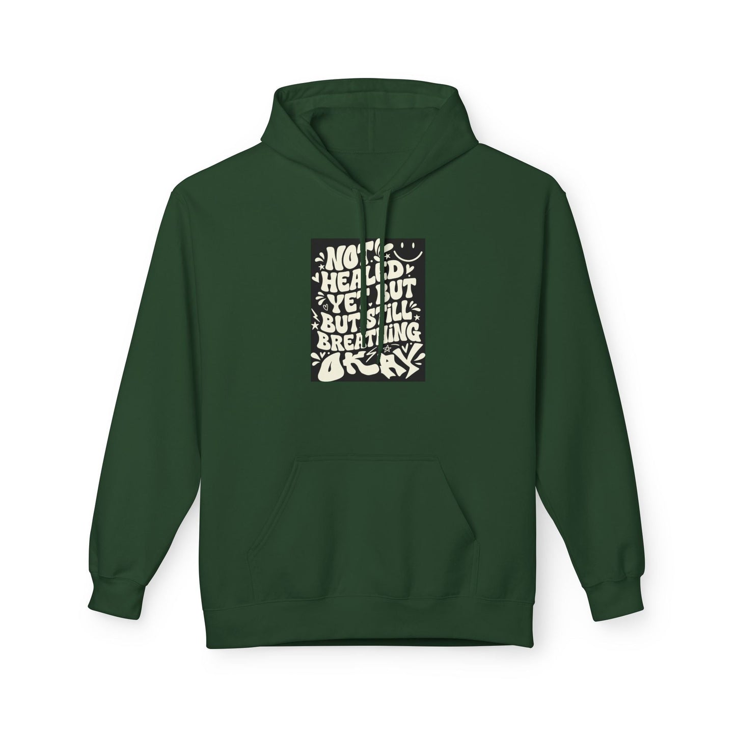 Inspirational Quote Hoodie — "Not Healed Yet But Still Breathing" Graphic Sweatshirt Printify