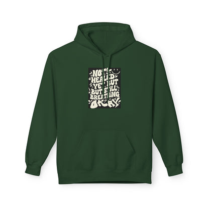 Inspirational Quote Hoodie — "Not Healed Yet But Still Breathing" Graphic Sweatshirt Printify