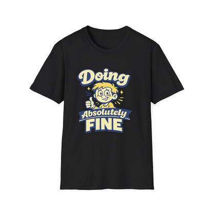T-Shirt — "Doing Absolutely Fine" Unisex Retro Graphic Tee Printify