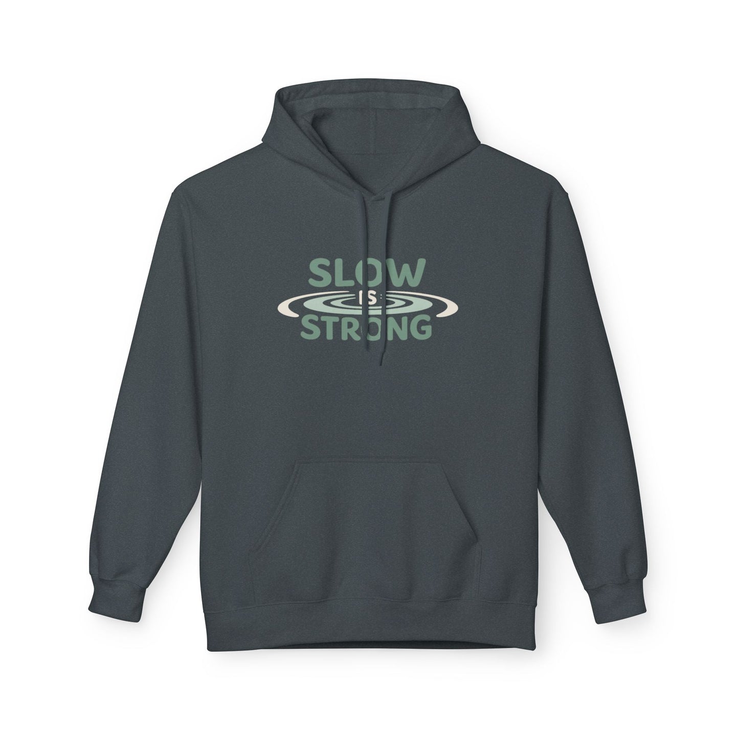 Slow & Strong Hoodie — Minimal Inspirational Graphic Sweatshirt