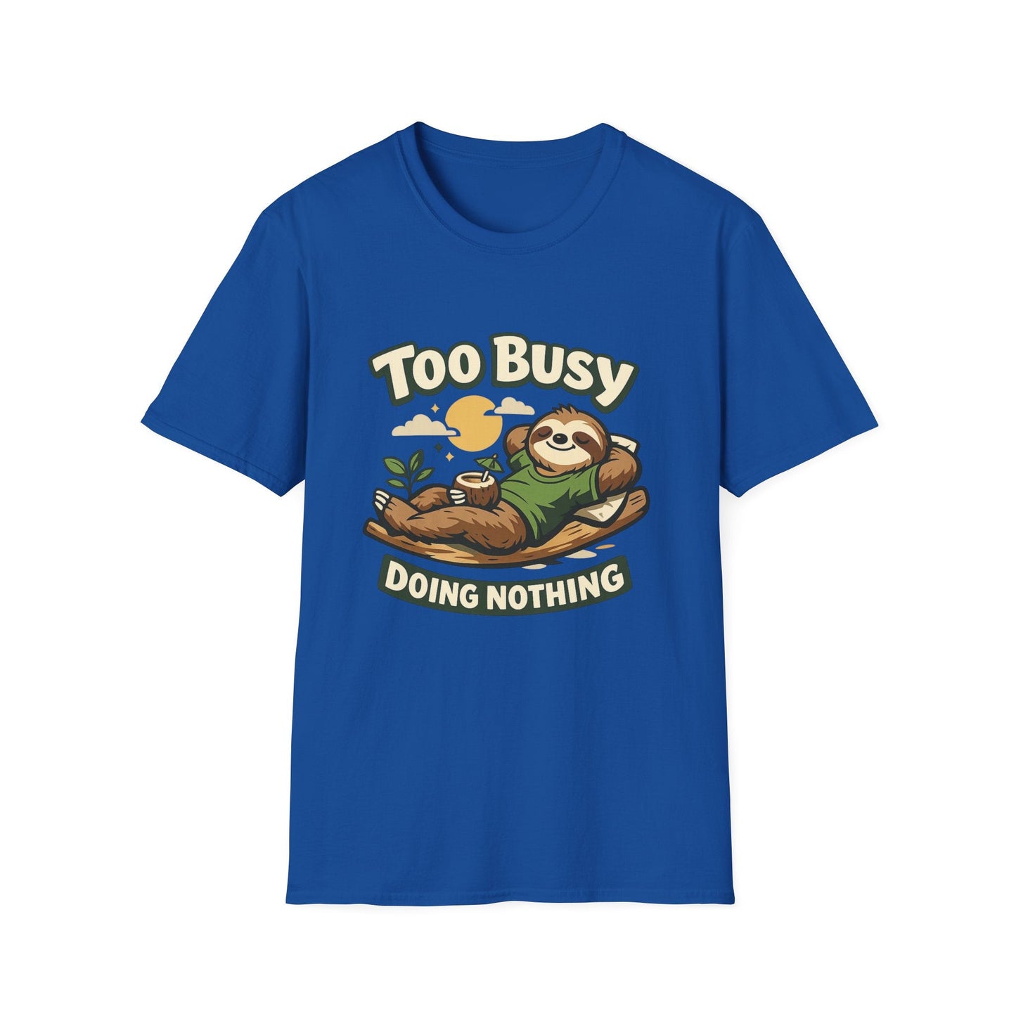 Too Busy Doing Nothing Sloth T-Shirt Printify