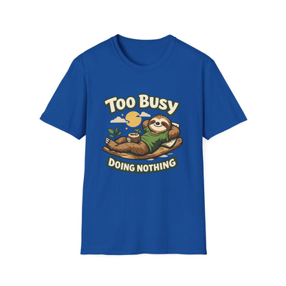 Too Busy Doing Nothing Sloth T-Shirt Printify