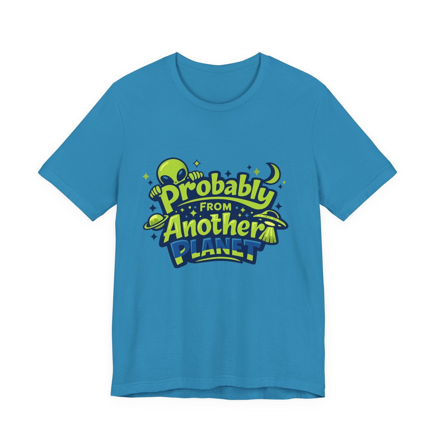 Probably From Another Planet T-Shirt Printify