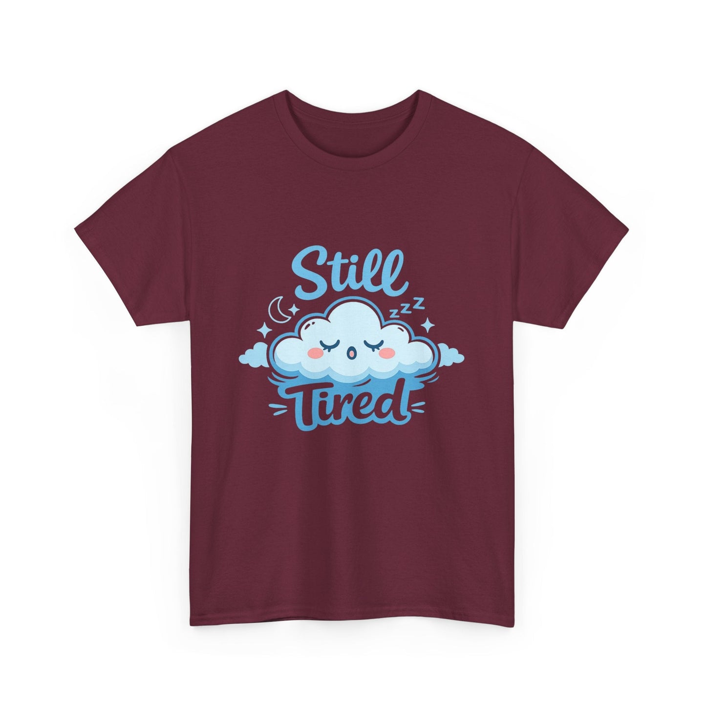 Still Tired T-Shirt — Cute Sleepy Cloud Graphic Tee Printify