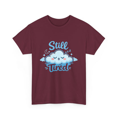 Still Tired T-Shirt — Cute Sleepy Cloud Graphic Tee Printify